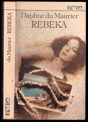 Rebeka by Daphne du Maurier