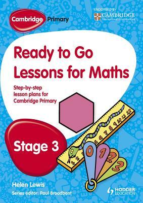 Cambridge Primary Ready to Go Lessons for Mathematics Stage 3 by Paul Broadbent