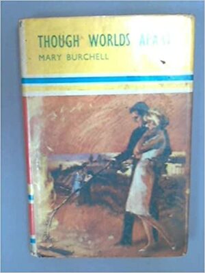 Though Worlds Apart by Mary Burchell