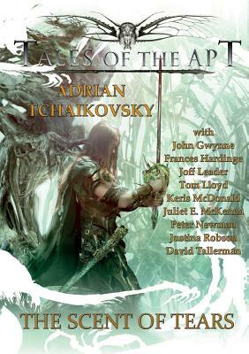 The Scent of Tears by Frances Hardinge, John Gwynne, Adrian Tchaikovsky