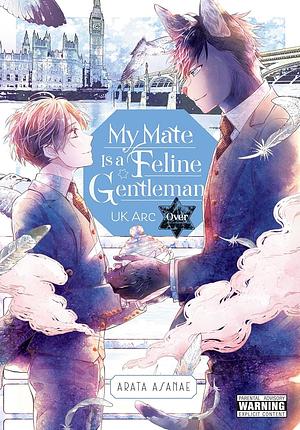 My Mate Is a Feline Gentleman: UK Arc Over Vol. 2 by Arata Asanae