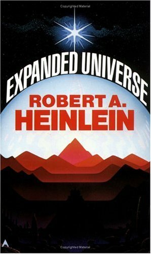 Expanded Universe by Robert A. Heinlein