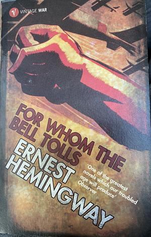 For Whom the Bell Tolls by Ernest Hemingway