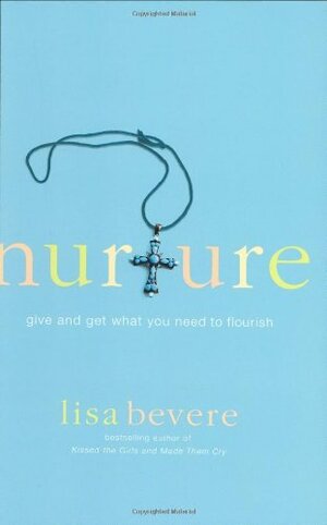 Nurture: Positioning God's Daughters to Flourish by Lisa Bevere