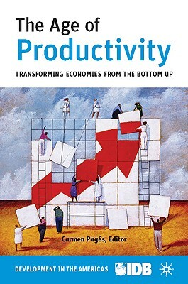 The Age of Productivity: Transforming from the Bottom Up by Inter-American Development Bank