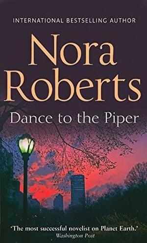 Dance to the Piper by Nora Roberts