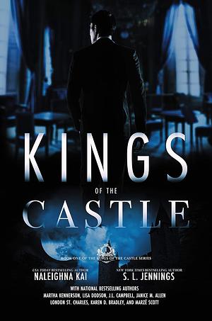 Kings of the Castle by Janice M. Allen, Martha Kennerson, MarZe Scott, Karen D. Bradley, Lisa Watson, J.L. Campbell, Naleighna Kai, London St. Charles, S.L. Jennings