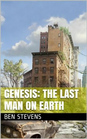 Genesis: The Last Man on Earth by Ben Stevens