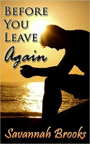 Before You Leave Again by Savannah Brooks