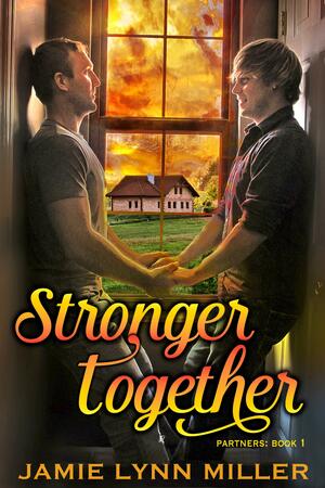 Stronger Together by Jamie Lynn Miller, Jamie Lynn Miller