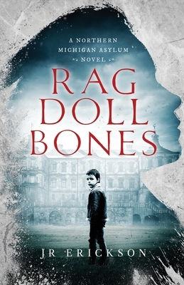 Rag Doll Bones by J.R. Erickson