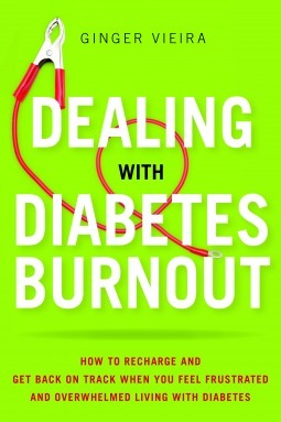 Dealing with Diabetes Burnout by Ginger Vieira