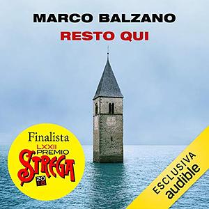 Resto qui by Marco Balzano