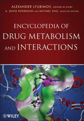 Encyclopedia of Drug Metabolism and Interactions, 6-Volume Set by Alexander V. Lyubimov