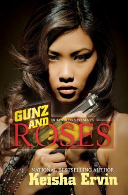 Gunz and Roses by Keisha Ervin