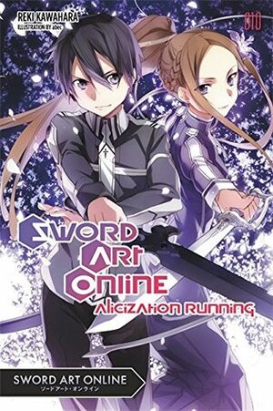 Sword Art Online, Vol. 10: Alicization Running by Reki Kawahara