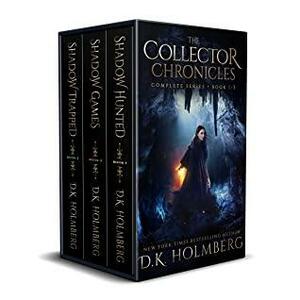 The Collector Chronicles - The Complete Series: Books 1-3 by D.K. Holmberg