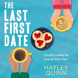 The Last First Date by Hayley Quinn