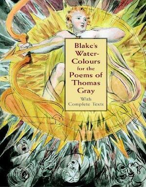 Water-Colours for the Poems of Thomas Gray: With Complete Texts by William Blake