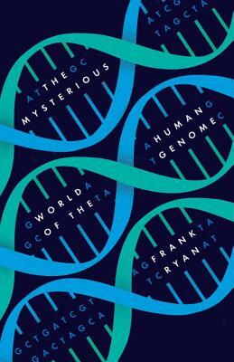 The Mysterious World of the Human Genome by Frank Ryan