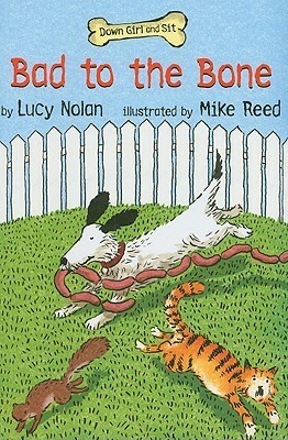 Bad to the Bone by Mike Reed, Lucy Nolan