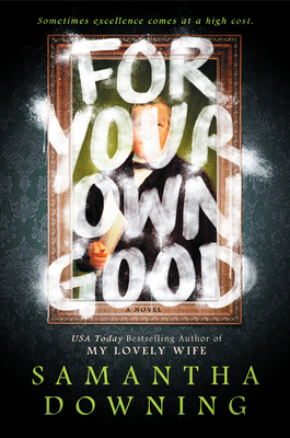 For Your Own Good by Samantha Downing