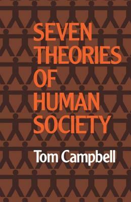 Seven Theories of Human Society by Tom Campbell