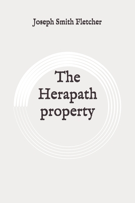 The Herapath property: Original by Joseph Smith Fletcher