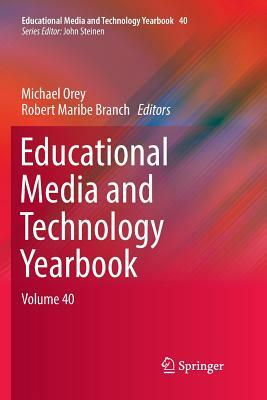 Educational Media and Technology Yearbook: Volume 40 by 