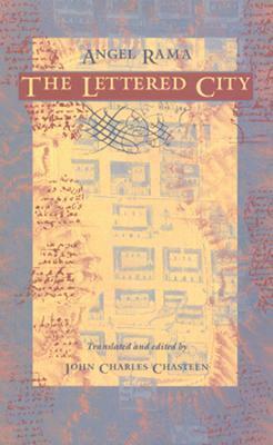 The Lettered City by John Charles Chasteen, Ángel Rama