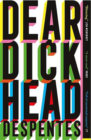 Dear Dickhead by Virginie Despentes