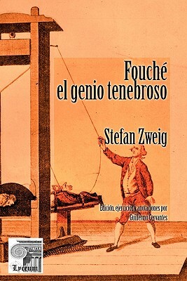 Fouché: El genio tenebroso by Stefan Zweig