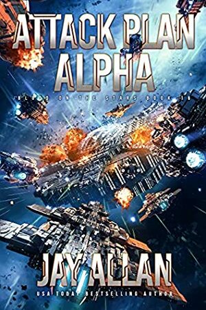 Attack Plan Alpha by Jay Allan