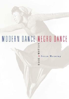 Modern Dance, Negro Dance by Susan Manning