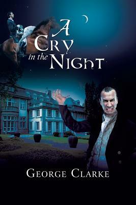 A Cry in the Night by George Clarke