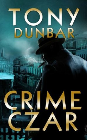Crime Czar by Tony Dunbar