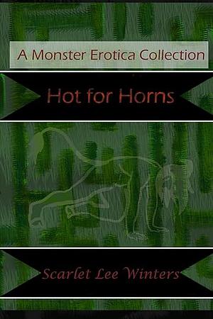 Hot for Horns by Scarlet Lee Winters