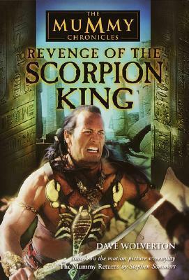 Revenge of the Scorpion King by Dave Wolverton, Stephen Sommers