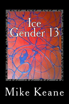 Ice Gender 13 by Mike Keane