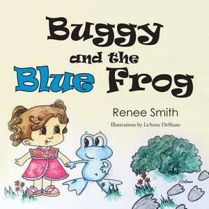 Buggy and the Blue Frog by Renee Smith