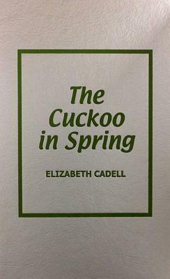 The Cuckoo in Spring by Elizabeth Cadell