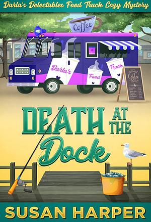 Death at the Dock by Susan Harper