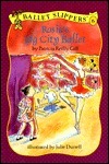 Rosie's Big City Ballet by Patricia Reilly Giff, Julie Durrell