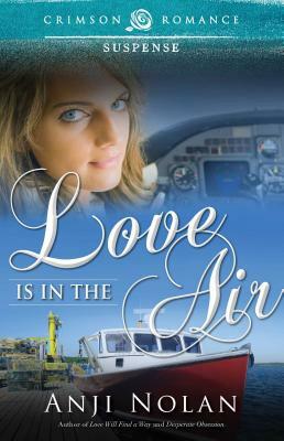 Love Is in the Air by Anji Nolan
