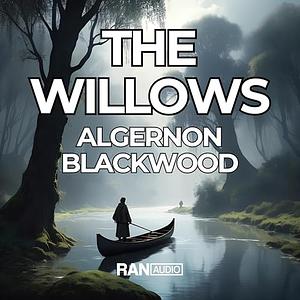 The Willows by Algernon Blackwood