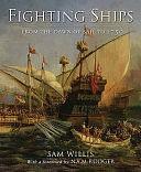 Fighting Ships: From the Ancient World to 1750 by Sam Willis