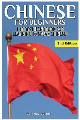 Chinese for Beginners: The Best Handbook for Learning to Speak Chinese by Getaway Guides