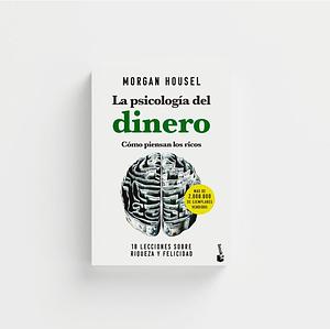 LA PSICOLOGIA DEL DINERO - VERANO 2024-2025 by Morgan Housel