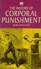 A History Of Corporal Punishment by George Ryley Scott