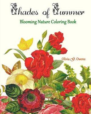 Shades of Summer: Blooming Nature by Coloring Books for Grownups, Olivia Owens